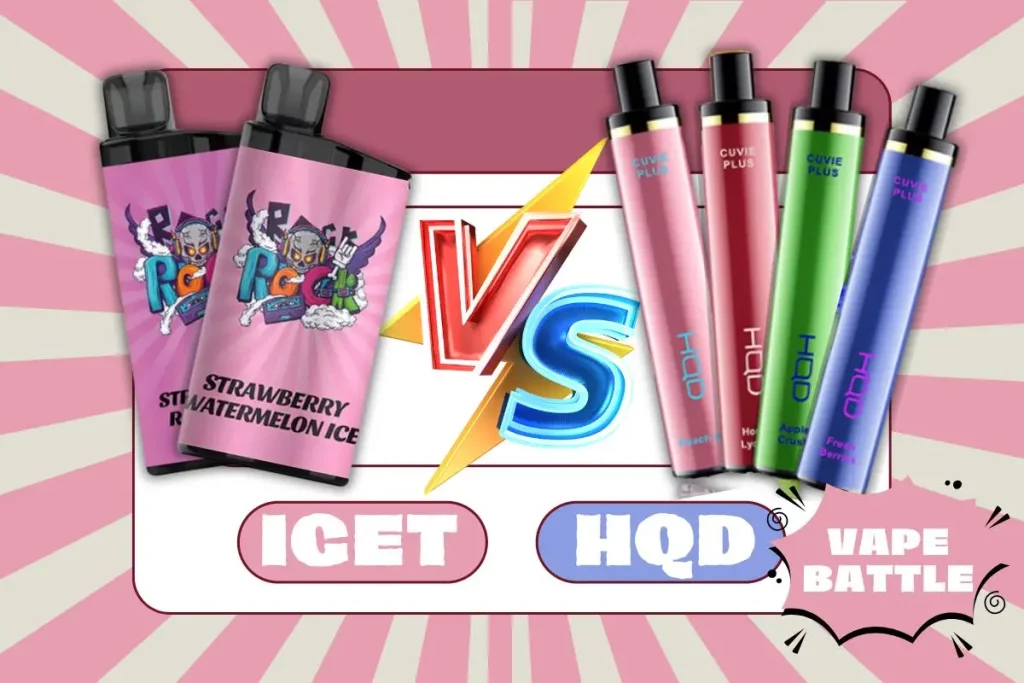 HQD vs. IGET: A Detailed Comparison of Popular Vape Brands